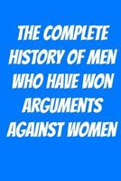 The Complete History of Men Who Have Won Arguments Against Women 152321791X Book Cover