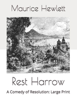 Rest Harrow: A Comedy of Resolution 1518775667 Book Cover