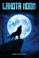 Lakota Moon B0FJ7S8ZY3 Book Cover