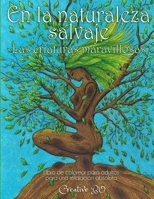 En la naturaleza salvaje - Las criaturas maravillosas: Libro de colorear para adultos para una relajación absoluta B08FPB2YGY Book Cover