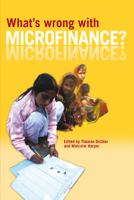 Whats Wrong with Microfinance? 1853396672 Book Cover