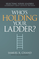 Who's Holding Your Ladder 097410227X Book Cover