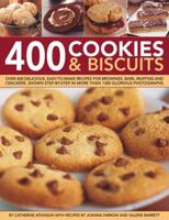 400 Cookies & Biscuits: Over 400 Delicious, Easy-to-Make Recipes for Brownies, Bars, Muffins and Crackers, Shown Step by Step in More Than 1300 Glorious Photographs 075482439X Book Cover