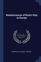 Reminiscences of Rizal's Stay in Europe 1376667495 Book Cover