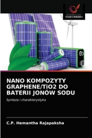 NANO KOMPOZYTY GRAPHENE/TiO2 DO BATERII JONÓW SODU: Synteza i charakterystyka 6203397644 Book Cover