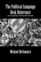 The Political Campaign Desk Reference: A Guide for Campaign Managers and Candidates Running for Elected Office 1432787322 Book Cover
