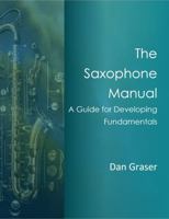 Saxophone Manual: A Guide for Developing Fundamentals 1955697086 Book Cover