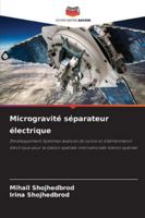 Microgravité séparateur électrique: Développement Systèmes avancés de survie et d'alimentation électrique pour la station spatiale internationale station spatiale (French Edition) 6206171922 Book Cover