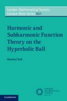 Harmonic and Subharmonic Function Theory on the Hyperbolic Ball 1107541484 Book Cover