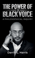 The Power Of The Black Voice: A Philosophical Inquiry B0GWH7F3H8 Book Cover