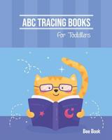 ABC Tracing Books For Toddlers: Coloring And Letter Tracing Book for Preschoolers, Kids And Kindergarten, Letter Tracing Books for Kids Ages 3-5 & Kindergarten and Letter Tracing Workbook 1095294601 Book Cover