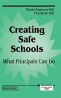 Creating Safe Schools: What Principals Can Do (Principals Taking Action) 0803961472 Book Cover