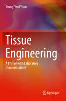Tissue Engineering: A Primer with Laboratory Demonstrations 3030836959 Book Cover