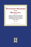 Tennessee Soldiers in the Revolution A Roster of Soldiers Living During the 1639140883 Book Cover