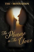 The Pleasure in The Choice B0FP9LH82P Book Cover