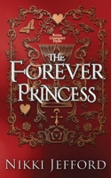 The Forever Princess B08VVW1CGF Book Cover