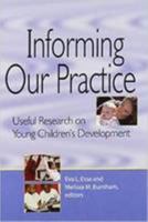 Informing Our Practice: Useful Research on Young Children's Development 1928896650 Book Cover