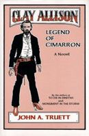Clay Allison: Legend of Cimarron 086534308X Book Cover