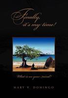 Finally, It's My Time! 145351225X Book Cover