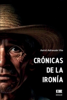 Crónicas de la ironía (Spanish Edition) 6125184323 Book Cover