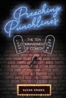 Preaching Punchlines: The Ten Commandments of Comedy 1641731389 Book Cover