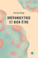 Drépanocytose et bien-être: Comprendre la maladie, améliorer sa qualité de vie – Un guide pour reprendre le pouvoir sur sa santé (French Edition) 275477646X Book Cover