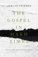 The Gospel in Hard Times: Study Guide with Leader's Notes 1948130726 Book Cover