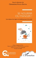 Se nourrir ou manger ?: Les enjeux du repas en établissement de santé (Questions Alimentaires Et Gastronomiques) (French Edition) 2343103739 Book Cover