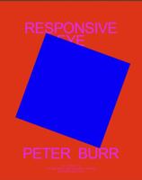 Responsive Eye : Peter Burr at Telematic Media Arts 0990793427 Book Cover