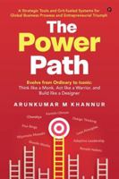 The Power Path: Evolve from Ordinary to Iconic: Think like a Monk, Act like a Warrior, and Build like a Designer B0G44S3Y9Z Book Cover