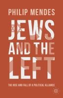 Jews and the Left: The Rise and Fall of a Political Alliance 1137008296 Book Cover