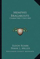 Memphis Bragabouts: Characters I Have Met 1163179221 Book Cover