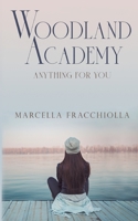 Anything for you: Woodland Academy 3754327593 Book Cover