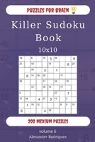 Puzzles for Brain - Killer Sudoku Book 200 Medium Puzzles 10x10 (volume 6) 1677074531 Book Cover
