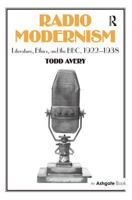 Radio Modernism: Literature, Ethics, and the Bbc, 1922-1938 113827402X Book Cover