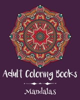 Adult Coloring Books: Mandalas 1522827927 Book Cover