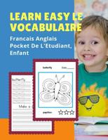 Learn Easy Le Vocabulaire Francais Anglais Pocket De L'Etudiant, Enfant: Facile � apprendre les mots de base dictionnaire visuel poche. Animal bilingue image flashcard. Pratiquez la lecture, �crivez u 1074448669 Book Cover