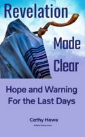 Revelation Made Clear: Hope and Warning for the Last Days B0FR89DHM7 Book Cover
