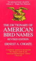 The Dictionary of American Bird Names, Revised Edition 0876451172 Book Cover