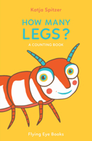 How Many Legs? 1909263591 Book Cover