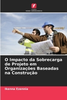 O Impacto da Sobrecarga de Projeto em Organizações Baseadas na Construção (Portuguese Edition) 6208590000 Book Cover