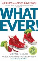 Whatever!: A Down-to-Earth Guide to Parenting Teenagers 0349409528 Book Cover