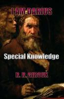 Special Knowledge: I Am Darius 1482544199 Book Cover