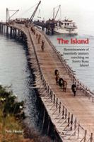 The Island: Reminiscences of Twentieth century ranching on Santa Rosa Island 069283737X Book Cover