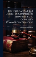 Concordanza Fra I Codici Di Commercio Stranieri Ed Il Codice Di Commercio Francese (Italian Edition) 1024598519 Book Cover
