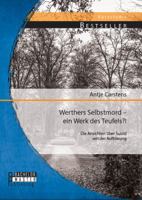 Werthers Selbstmord - ein Werk des Teufels?! Die Ansichten über Suizid seit der Aufklärung 3956842251 Book Cover