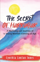 The Secret of Harragar: A Mythological Journey of a Young Woman Coming of Age 0645439304 Book Cover