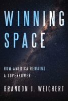 Winning Space: How America Remains a Superpower 164572011X Book Cover