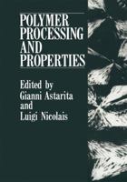 Polymer Processing and Properties 1461297168 Book Cover