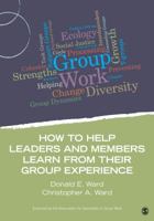 How to help leaders and members learn from their group experience. 1483332268 Book Cover